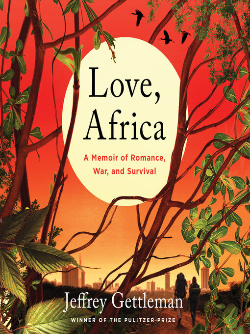 Title details for Love, Africa by Jeffrey Gettleman - Available